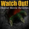 undefined Watch Out! Horror Movie Reviews