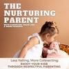 undefined The Nurturing Parent: Respectful Parenting, Gentle Parenting, Toddler Behavior,  Big Feelings, Regulate Emotions