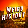 undefined Weird History: Unexpected and Untold Stories