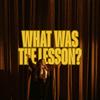 undefined What Was The Lesson?