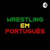 undefined Wrestling em Português
