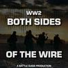 undefined WW2: Both Sides of The Wire | A Battle Guide Production