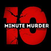 Podcast 10 Minute Murder | Bingeable True Crime Stories