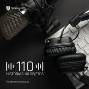 Podcast 110 Histórias | 110 Objetos