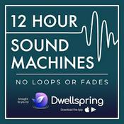 Podcast 12 Hour Sound Machines for Sleep (no loops or fades)