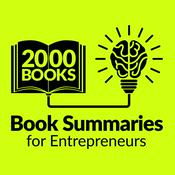 Podcast 2000 Books for Ambitious Entrepreneurs - Author Interviews and Book Summaries
