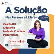 Podcast Liderança e Gestão de Pessoas com Nádia Veloso