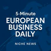 Podcast 5-Minute European Business Daily
