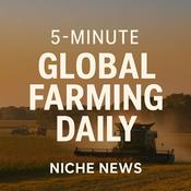 Podcast 5-Minute Global Farming Daily