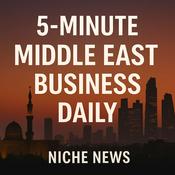 Podcast 5-Minute Middle East Business Daily