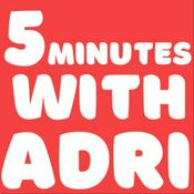 Podcast 5 minutes with Adri