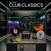 Podcast 90s & 00s Club Classics: House, Trance & Techno by Tez’s House