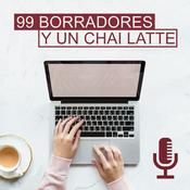 Podcast 99 Borradores y un chai latte