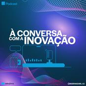 Podcast À conversa com a inovação