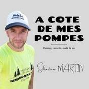 Podcast À CÔTÉ DE MES POMPES ! Le podcast running : progresser en course à pied, marathon, trail