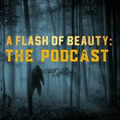 Podcast A Flash of Beauty: The Podcast