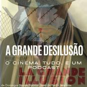 Podcast A Grande Desilusão