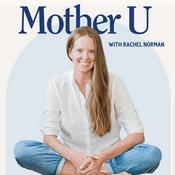 Podcast Mother U with Rachel Norman