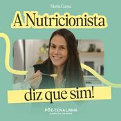 Podcast A nutricionista diz que sim