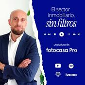 Podcast Fotocasa Pro - El sector inmobiliario sin filtros
