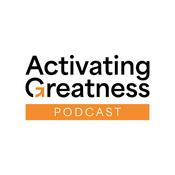 Podcast Activating Greatness: A Leadership Podcast