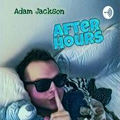 Podcast Adam Jackson: After Hours