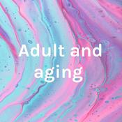Podcast Adult and aging