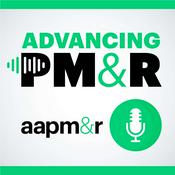 Podcast Advancing PM&R: An AAPM&R Podcast