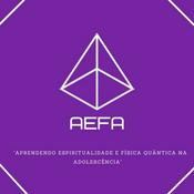 Podcast AEFA- Aprendendo Espiritualidade e Física Quântica na Adolescência