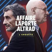 Podcast Affaire Laporte-Altrad, l'enquête