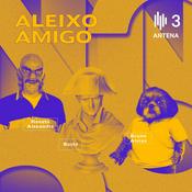 Podcast Aleixo Amigo