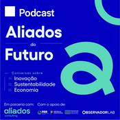 Podcast Aliados do Futuro