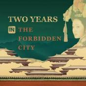 Podcast Two Years in the Forbidden City