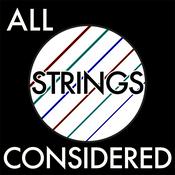 Podcast All Strings Considered