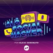 Podcast ALÔ SOCIAL HACKER POR ELCIO CORONATO