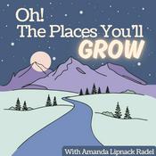 Podcast Oh! The Places You'll GROW!