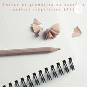 Podcast Análise Linguística no Ensino Médio X Ensino de Gramática