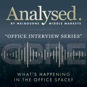 Podcast Analysed by CBRE - ‘Office Interview Series’ - What’s really happening in the Melbourne office market?