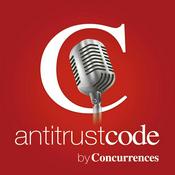 Podcast Antitrust Code by Concurrences