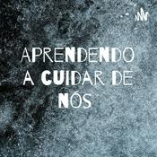 Podcast Aprendendo a cuidar de nós