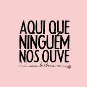 Podcast Aqui que Ninguém nos Ouve