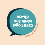 Podcast Aquilo que ainda não sabes