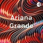 Podcast Ariana Grande