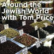 Podcast Around the Jewish World with Tom Price