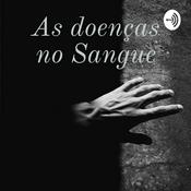 Podcast As doenças no Sangue