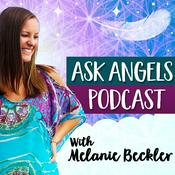 Podcast Ask Angels Podcast with Melanie Beckler