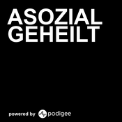 Podcast asozialgeheilt