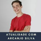 Podcast Atualidade com o Arcanjo