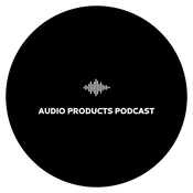 Podcast Audio Products Podcast