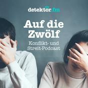 Podcast Auf die Zwölf – Der Konflikt- und Streit-Podcast